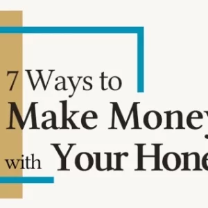 7 Ways to Make Money with Your Honey – The Course